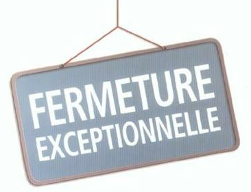 Fermeture exceptionnelle – Samedi 16 Juin 2018